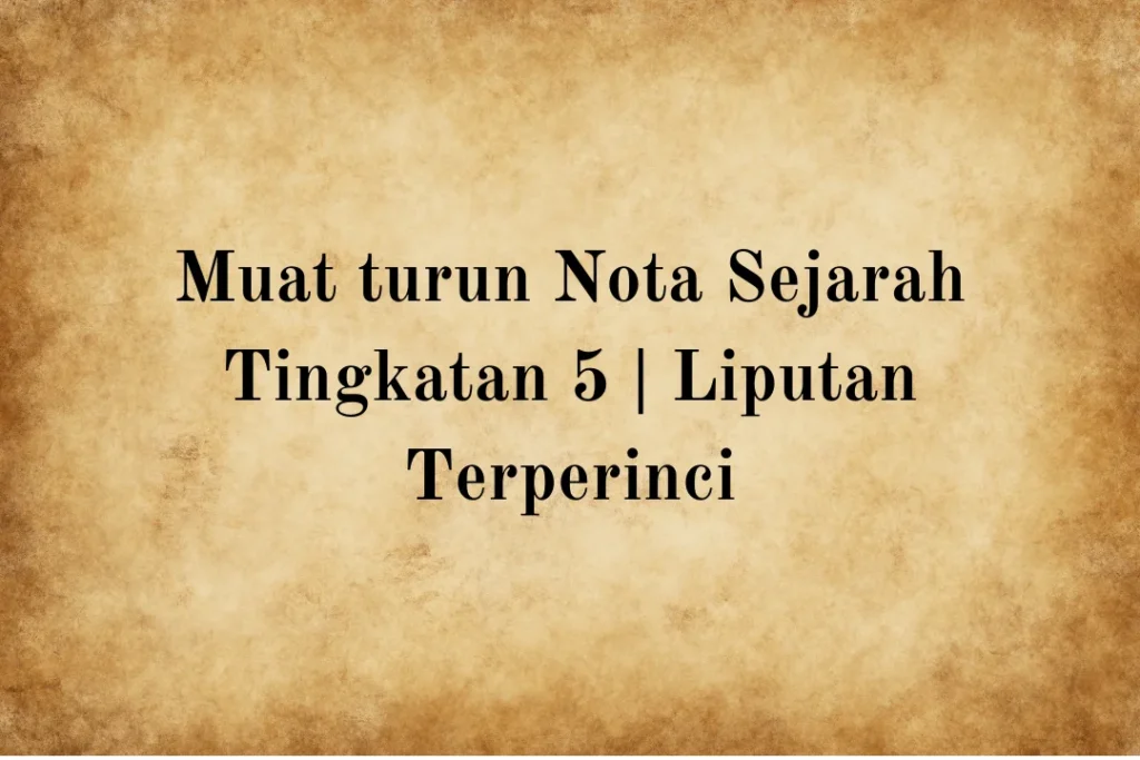 nota sejarah tingkatan 3