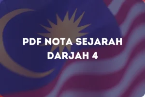 nota sejarah tingkatan 4