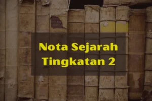 nota sejarah tingkatan 2