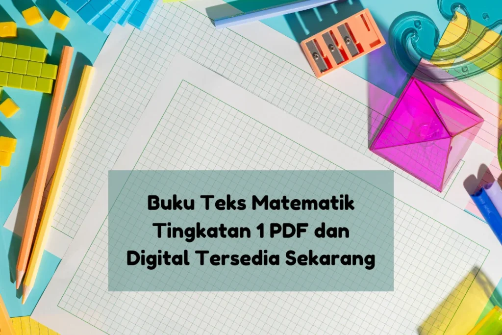 Dapatkan Buku Teks Matematik Tingkatan 1 PDF Dan Digital Sekarang