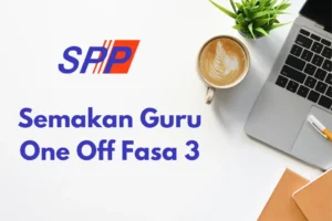 Semakan Guru One Off Fasa 3