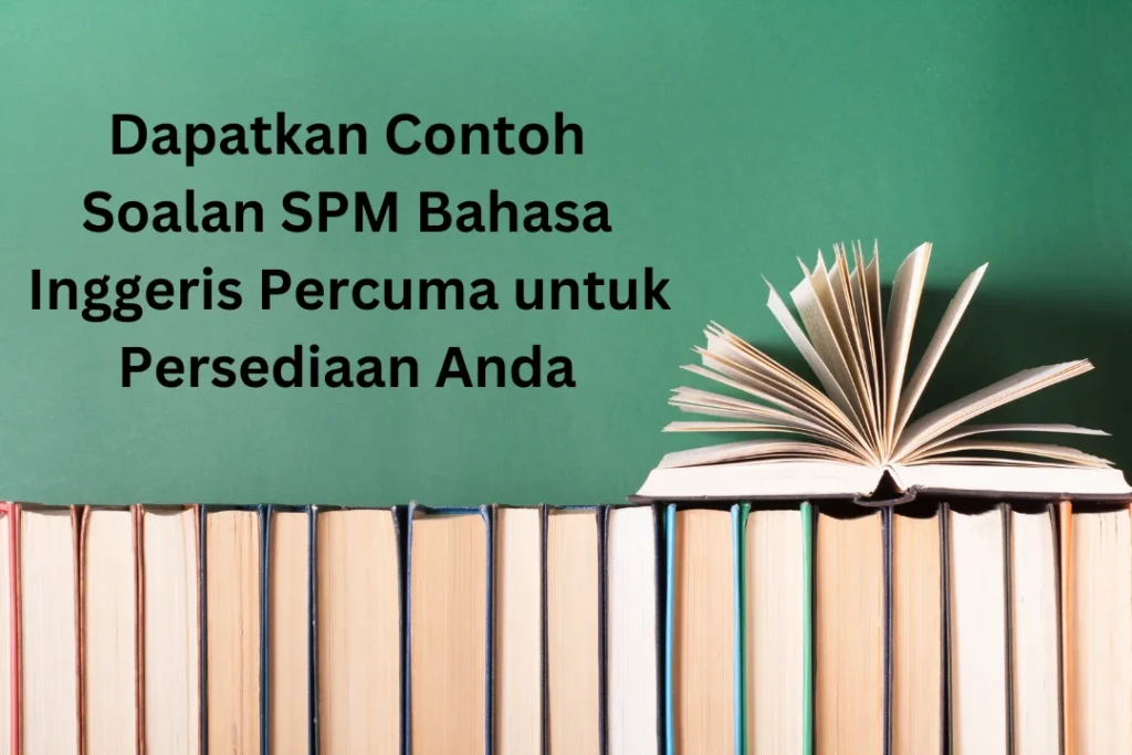 contoh soalan spm bahasa inggeris