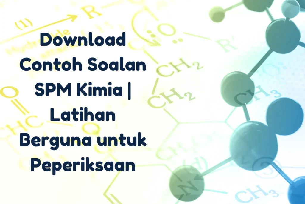 Download Contoh Soalan SPM Kimia Latihan Berguna untuk Peperiksaan