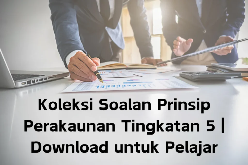 koleksi soalan prinsip perakaunan tingkatan 5