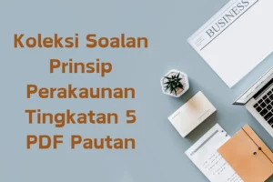 koleksi soalan prinsip perakaunan tingkatan 5