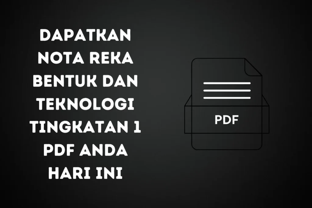 nota reka bentuk dan teknologi tingkatan 1