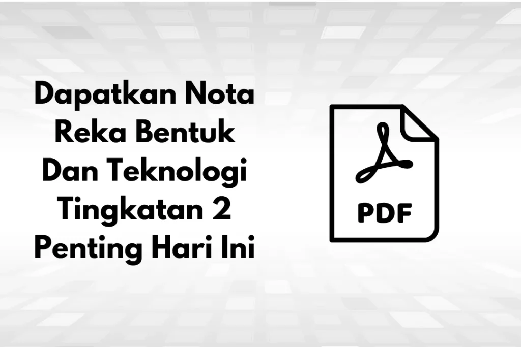 nota reka bentuk dan teknologi tingkatan 2