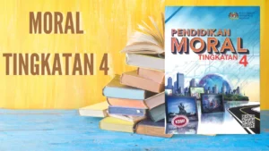 Buku Teks Pendidikan Moral Tingkatan 4 – Muat Turun dan Perbaiki Pembelajaran