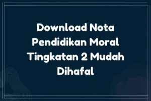 nota pendidikan moral tingkatan 2