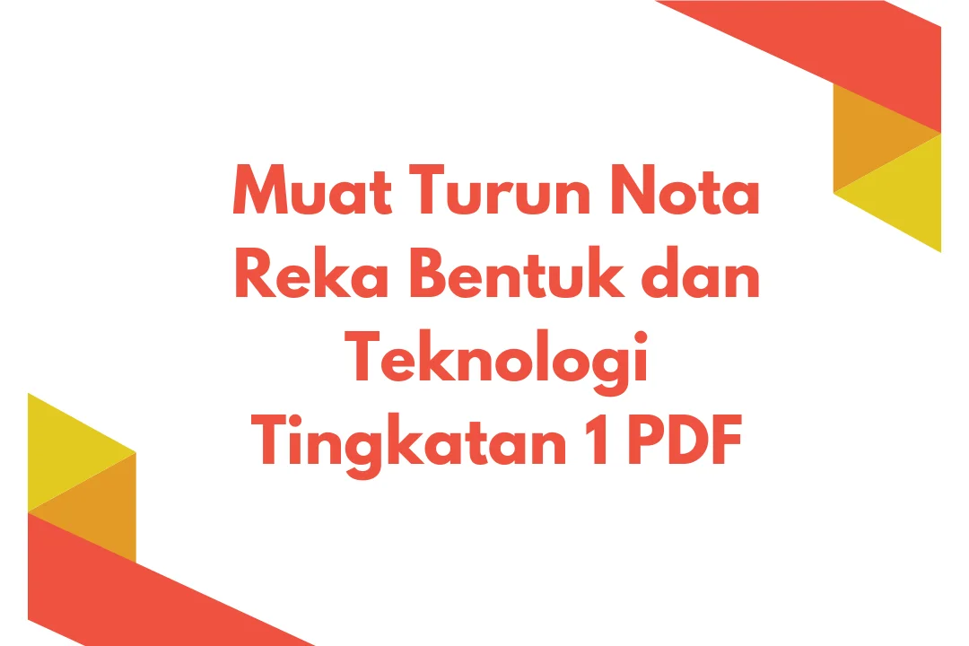 nota reka bentuk dan teknologi tingkatan 1