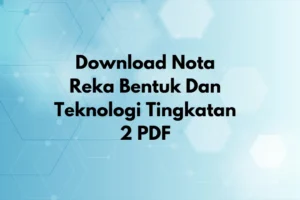 nota reka bentuk dan teknologi tingkatan 2