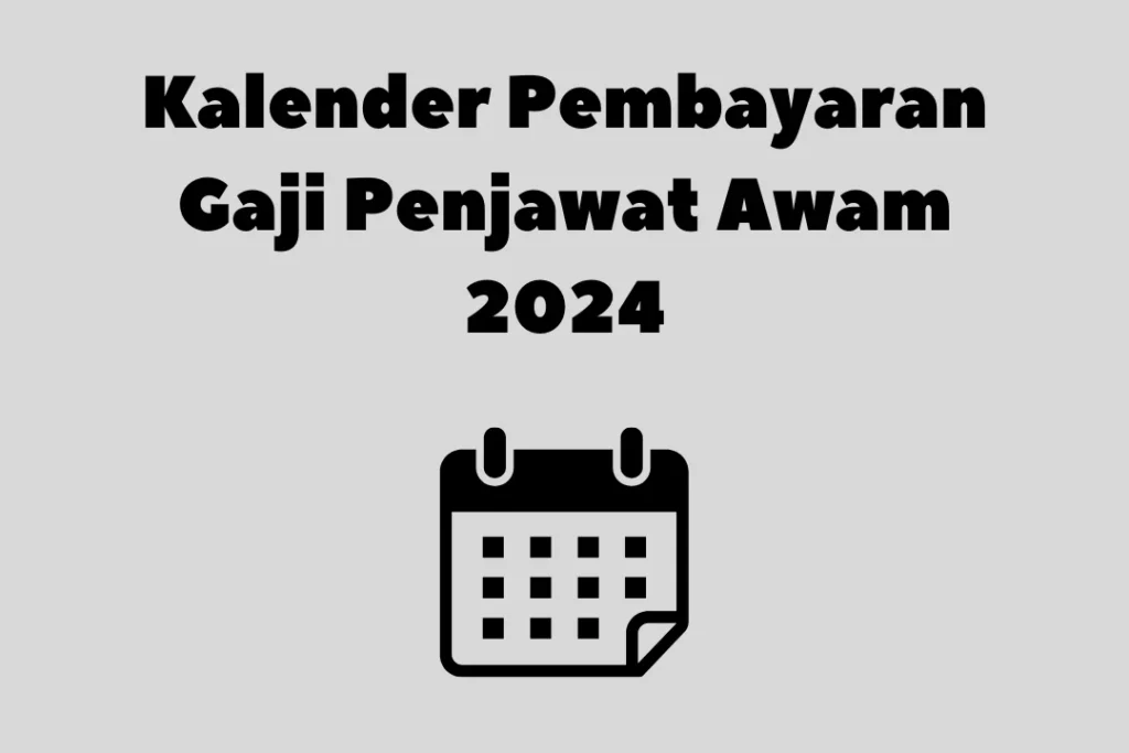 tarikh pembayaran gaji penjawat awam 2024