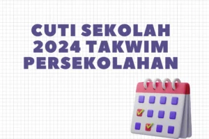 cuti sekolah 2024 takwim persekolahan