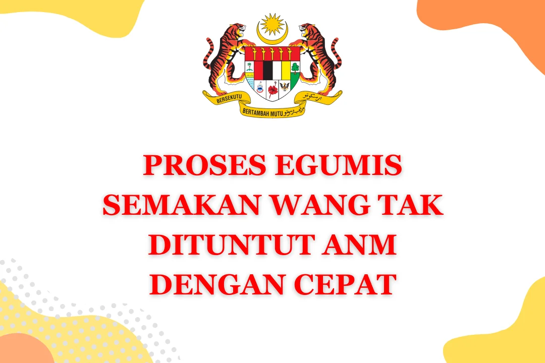 egumis semakan wang tak dituntut anm