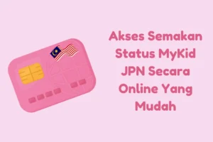 semakan status mykid jpn secara online