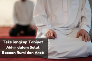 tahiyat akhir dalam solat bacaan rumi dan arab