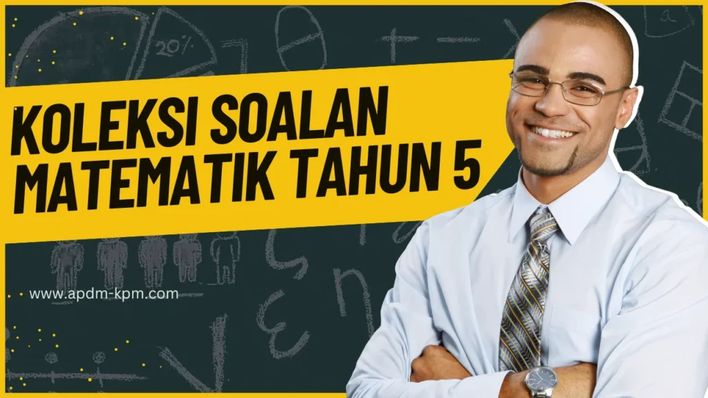 Dapatkan koleksi soalan Matematik Tahun 5 bagi persediaan peperiksaan 2 koleksi soalan matematik tahun 5