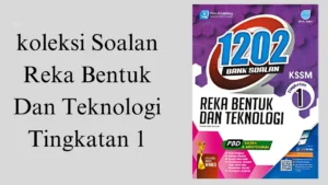 Koleksi Soalan Reka Bentuk dan Teknologi Tingkatan 1 dalam Format PDF
