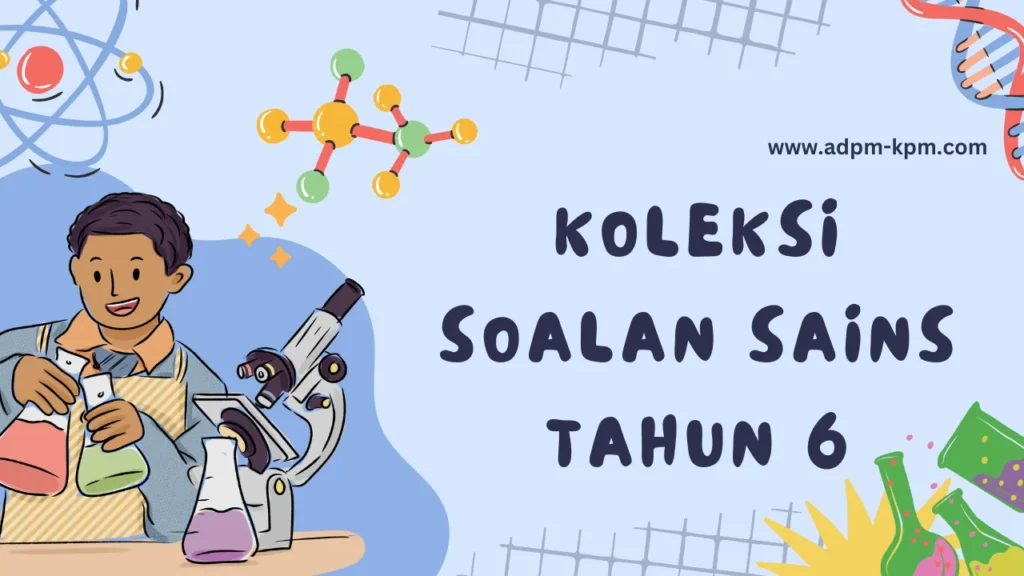 Koleksi Soalan Sains Tahun 6 yang Boleh Dimuat Turun untuk Pelajar 2 koleksi soalan sains tahun 6